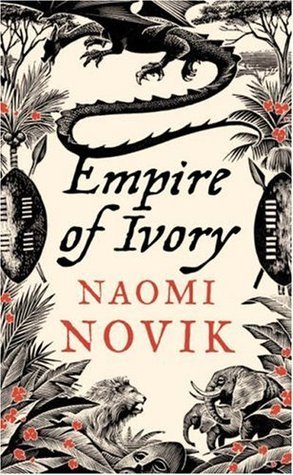 Empire of Ivory (Temeraire, #4)