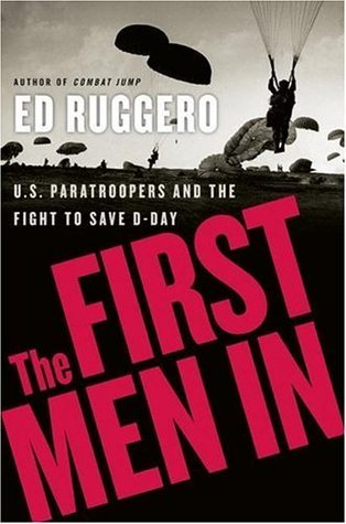 The First Men In: U.S. Paratroopers and the Fight to Save D-Day
