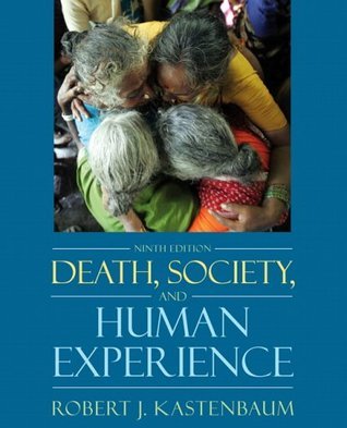 Death, Society, And the Human Experience by Robert J. Kastenbaum ...