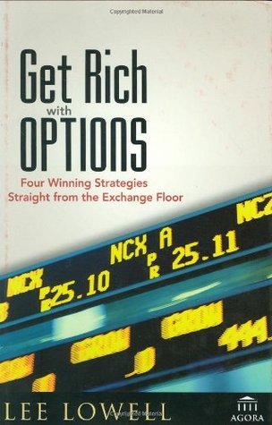 Get Rich With Options: Four Winning Strategies Straight From The Exchange Floor