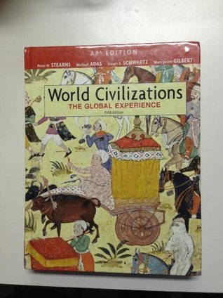 World Civilizations: The Global Experience: AP Edition by Peter N ...