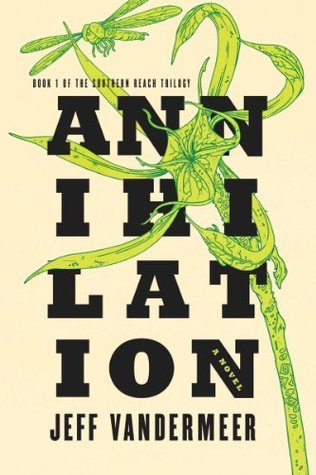 Annihilation (Southern Reach, #1)