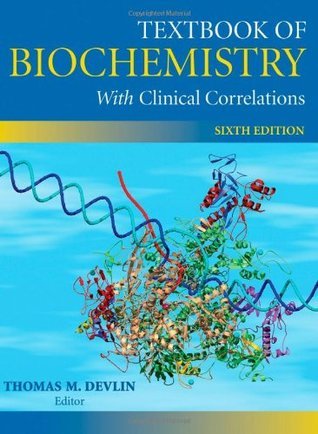 Textbook of Biochemistry: With Clinical Correlations by