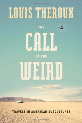 The Call of the Weird: Travels in American Subcultures