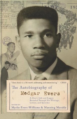 The Autobiography of Medgar Evers: A Hero's Life and Legacy Revealed Through his Writings, Letters, and Speeches cover