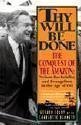 Thy Will Be Done: The Conquest of the Amazon: Nelson Rockefeller and Evangelism in the Age of Oil