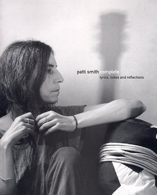 アート・デザイン・音楽 Patti Smith Complete Patti Smith: Complete lyrics, reflections, and notes for the