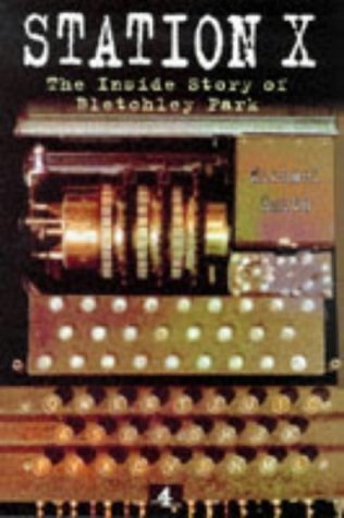 Station X: The Codebreakers of Bletchley Park