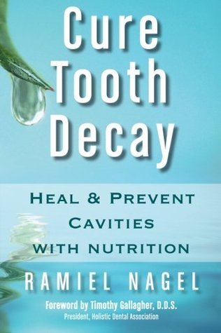 Cure Tooth Decay: Heal and Prevent Cavities with Nutrition