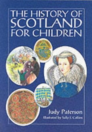 The History of Scotland for Children by Judy Paterson | Goodreads