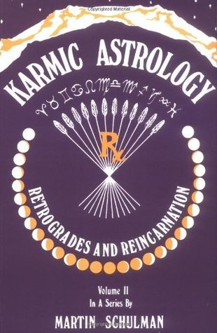 Karmic Astrology, Vol. II: Retrogrades and Reincarnation