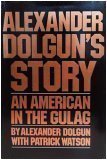 Alexander Dolgun's story: An American in the Gulag cover