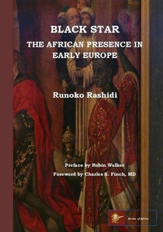 Black Star: the African Presence in Early Europe by Runoko Rashidi ...
