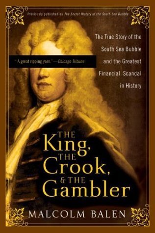 cover img of The King, the Crook, and the Gambler: The True Story of the South Sea Bubble and the Greatest Financial Scandal in History