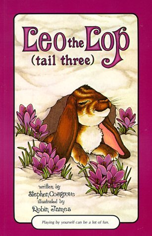 Leo the Lop: Tail Three (Serendipity Books) by Stephen Cosgrove | Goodreads
