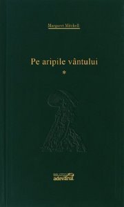Pe aripile vântului, vol 1