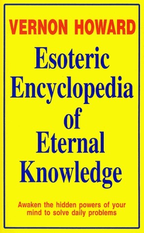 Esoteric Encyclopedia Of Eternal Knowledge By Vernon Howard Goodreads