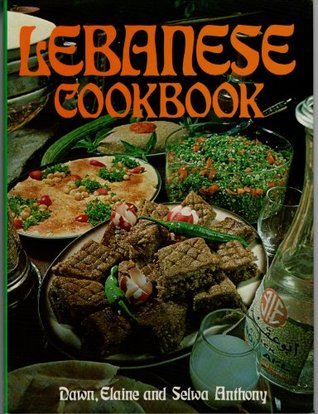 Lebanese Cookbook by Selwa Anthony | Goodreads
