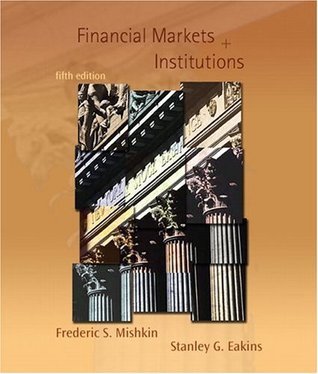 Financial Markets And Institutions by Frederic S. Mishkin | Goodreads