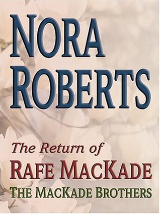 The Return of Rafe MacKade (The MacKade Brothers, #1)