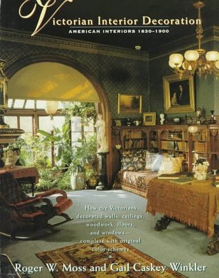 Victorian Interior Decoration; American Interiors: 1830-1900 by Roger W ...