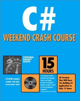 C# Weekend Crash Course by Stephen Randy Davis | Goodreads