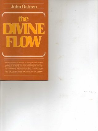 The Divine Flow By John Osteen Goodreads