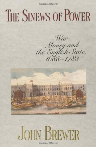 The Sinews of Power: War, Money and the English State, 1688–1783