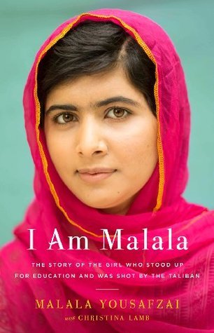 I Am Malala: How One Girl Stood Up for Education and Changed the World