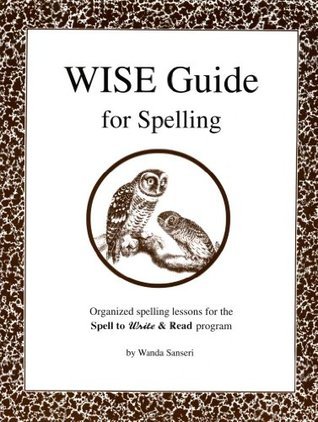 The Wise Guide for Spelling by Wanda Sanseri | Goodreads