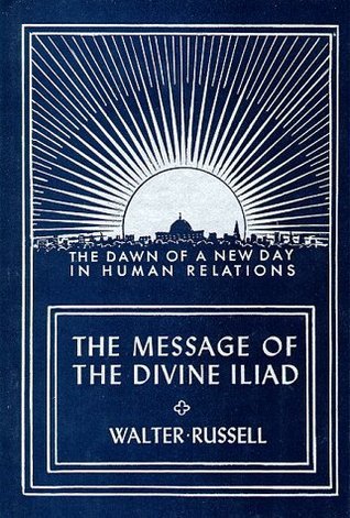 The Message of the Divine Iliad - Volume 1