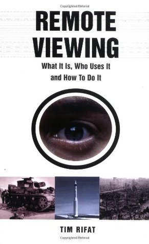 Remote Viewing: What It Is, Who Uses It and How To Do It by Tim Rifat ...