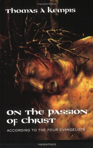 On the Passion of Christ According to the Four Evangelists book cover