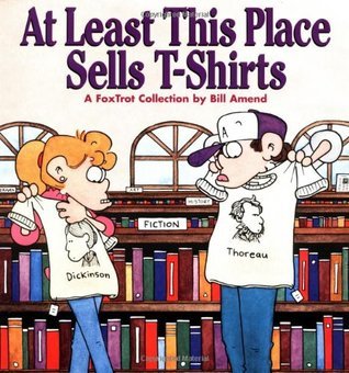 At Least This Place Sells T-Shirts: A FoxTrot Collection