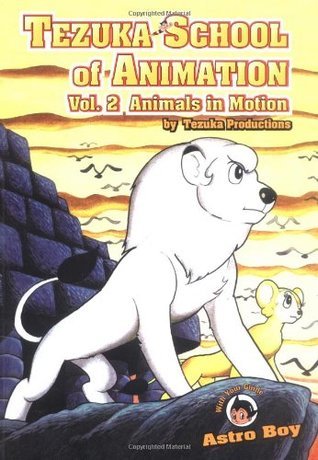 Tezuka School of Animation, 2: Animals in Motion by Tezuka
