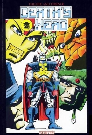 The Life and Times of Death's Head by Simon Furman | Goodreads