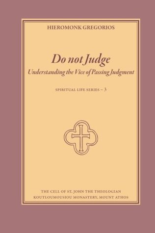 Do not Judge: Understanding the Vice of Passing Judgment (Spiritual Life Series)