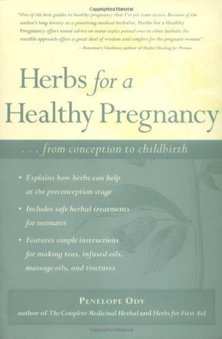 Herbs for a Healthy Pregnancy...From Conception to Childbirth by ...