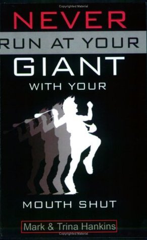 Never Run at Your Giant with Your Mouth Shut