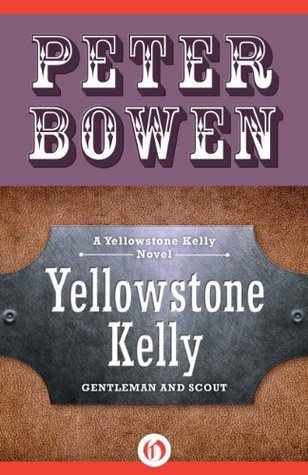 Yellowstone Kelly: Gentleman and Scout