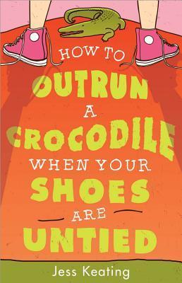How to Outrun a Crocodile When Your Shoes Are Untied book cover
