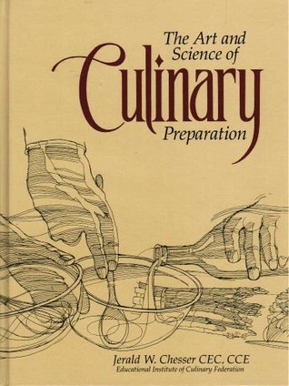 The Art and Science of Culinary Preparation by Jerald W. Chesser ...
