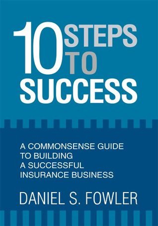 10 Steps to Success: A Commonsense Guide to Building a Successful ...
