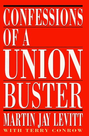 Confessions of a Union Buster