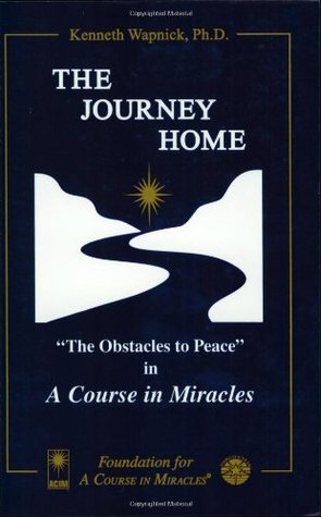 The Journey Home: "The Obstacles to Peace" in "A Course in Miracles"