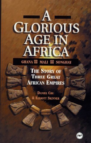 A Glorious Age in Africa: The Story of 3 Great African Empires