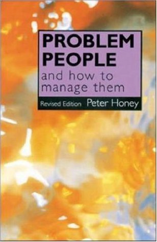 Problem Peope Problem People : And How to Deal With Them by Peter Honey | Goodreads