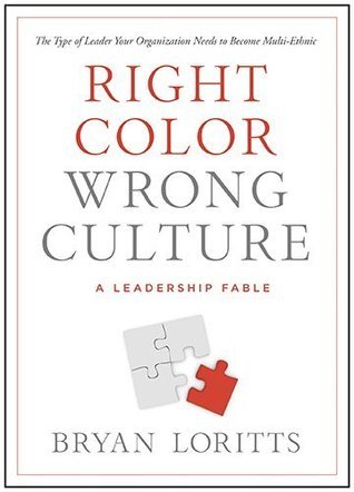 Right Color, Wrong Culture: The Type of Leader Your Organization Needs to Become Multiethnic