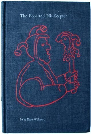 The Fool and His Scepter: A Study in Clowns and Jesters and Their ...
