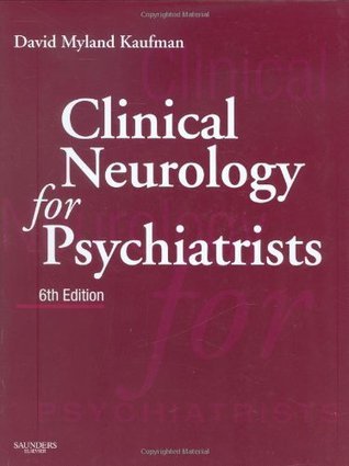 Clinical Neurology for Psychiatrists, 6th Edition by David